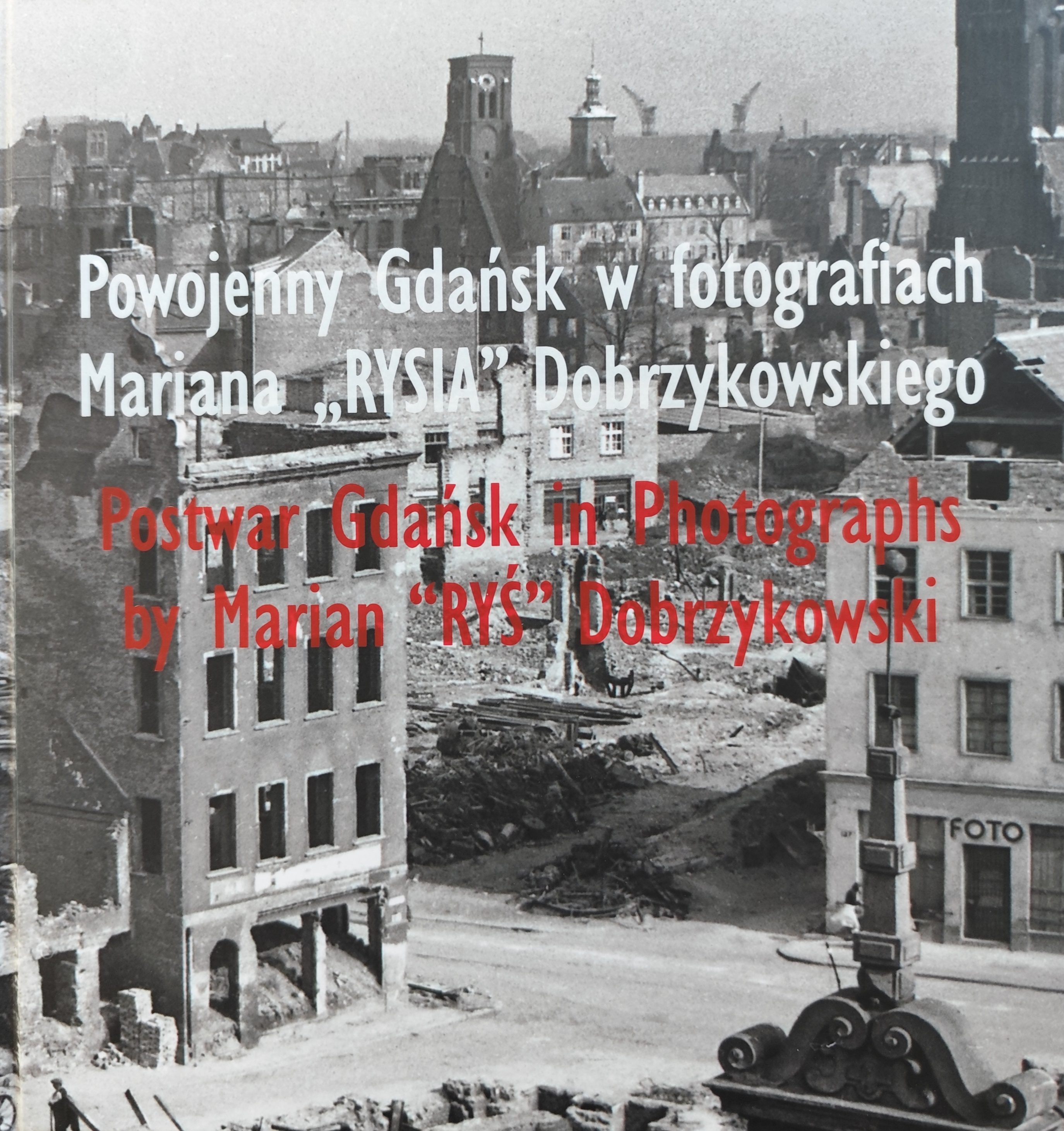 Andrzej Regliński (red.), Powojenny Gdańsk w fotografiach Mariana 'RYSIA' Dobrzykowskiego